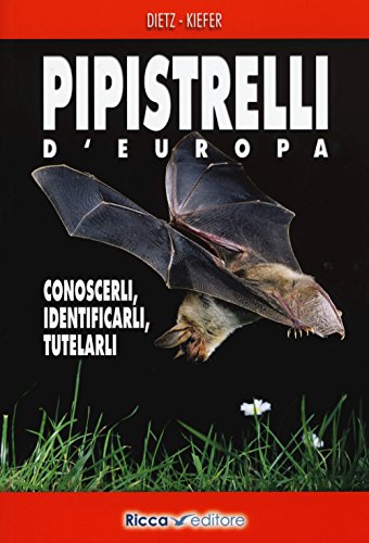 Imagen de archivo de Pipistrelli d'Europa. Conoscerli, identificarli, tutelarli a la venta por libreriauniversitaria.it