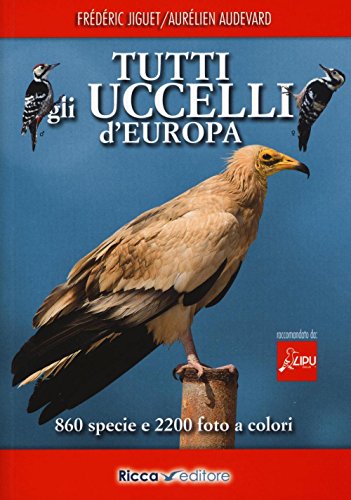 9788866940357: Tutti gli uccelli d'Europa