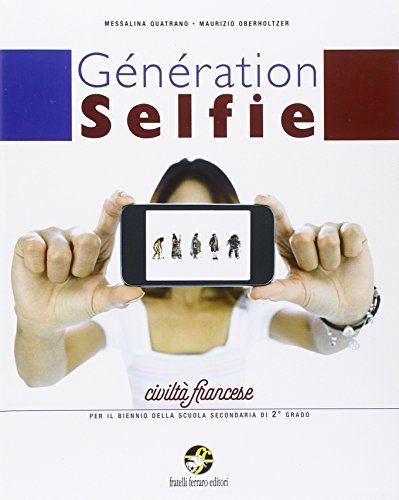 Imagen de archivo de Generation selfie. Passepartout pour les thmes sociaux. Per le Scuole superiori. Con e-book. Con espansione online a la venta por medimops