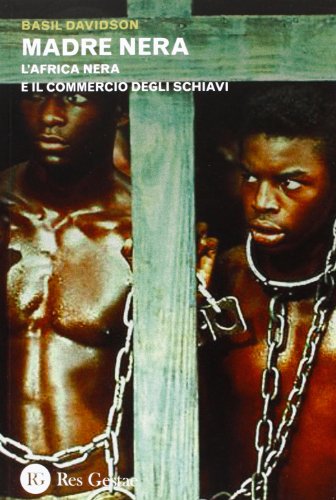 Madre nera. L'Africa nera e il commercio degli schiavi (9788866970422) by Unknown Author