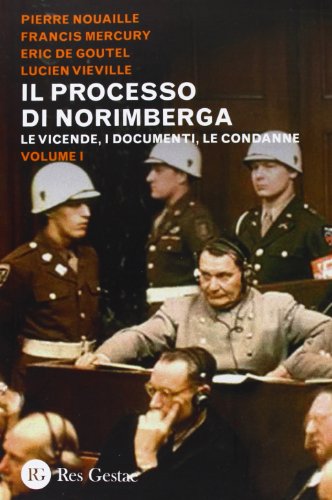 Stock image for Il processo di Norimberga vol. 1 - Le vicende, i documenti, le condanne for sale by libreriauniversitaria.it