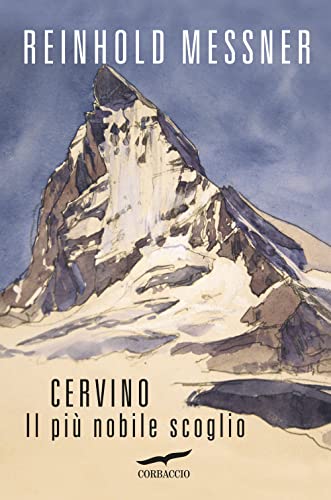 Stock image for Cervino. Il pi nobile scoglio for sale by medimops