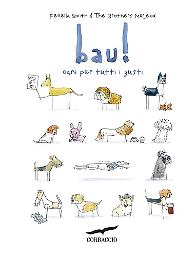 Stock image for Bau! Cani per tutti i gusti for sale by libreriauniversitaria.it