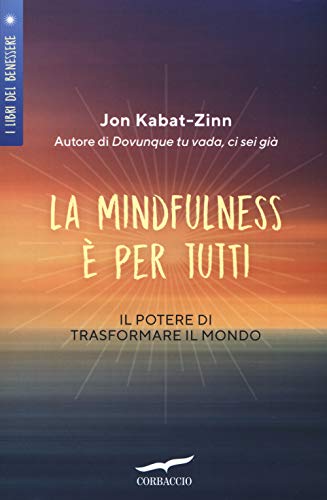 Stock image for LA MINDFULNESS E' PER TUTTI [Paperback] (Italian) for sale by Brook Bookstore