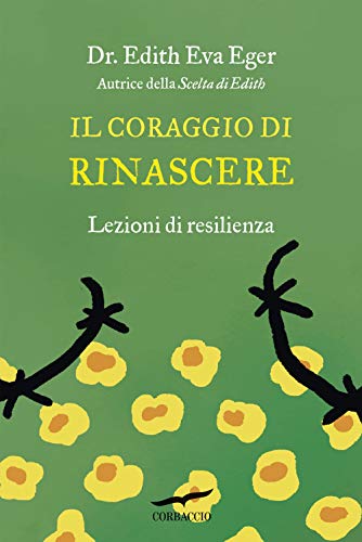 Beispielbild fr Il coraggio di rinascere. Lezioni di resilienza (Italian) zum Verkauf von Brook Bookstore