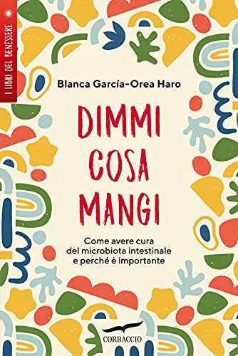 Stock image for Dimmi Cosa Mangi. Come Avere Cura Del Microbiota Intestinale E Perch Importante for sale by libreriauniversitaria.it