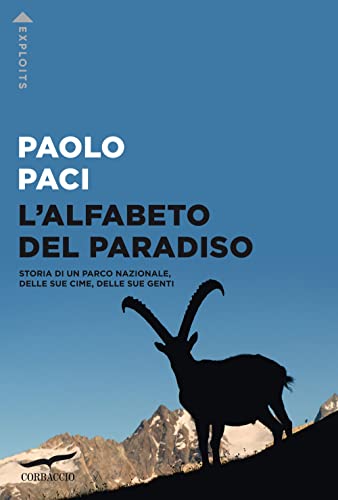 Beispielbild fr L'alfabeto del Paradiso. Storia di un parco nazionale, delle sue cime, delle sue genti (Exploits) zum Verkauf von medimops