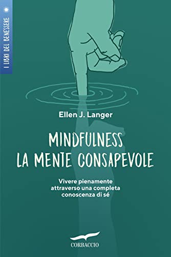 Imagen de archivo de Mindfulness. La mente consapevole. Vivere pienamente attraverso una completa conoscenza di s (I libri del benessere) a la venta por libreriauniversitaria.it