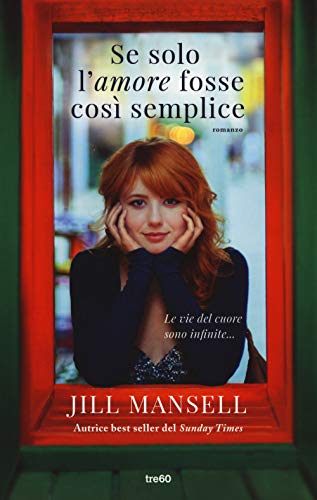 Stock image for Se solo l'amore fosse cos semplice Mansell, Jill and Ricci, Anna for sale by Librisline