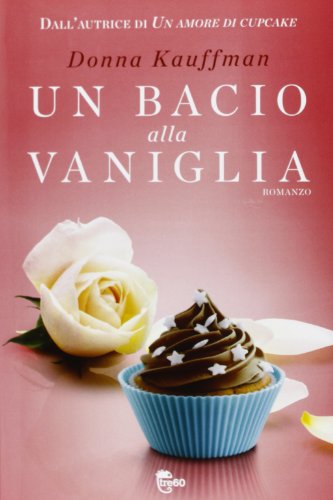 Un bacio alla vaniglia (9788867021208) by Donna Kauffman