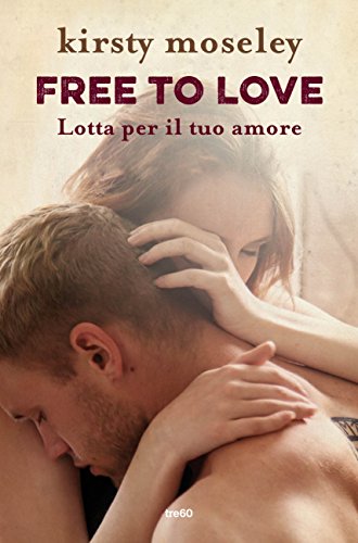 Stock image for Free to love. Lotta per il tuo amore for sale by medimops