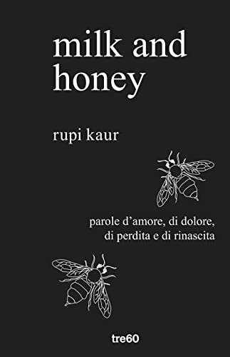 Imagen de archivo de Milk and honey. Parole d'amore, di dolore, di perdita e di rinascita a la venta por medimops