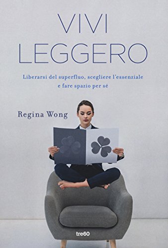 9788867024339: Vivi leggero. Liberarsi del superfluo, scegliere l'essenziale e fare spazio per s (Non fiction TRE60)