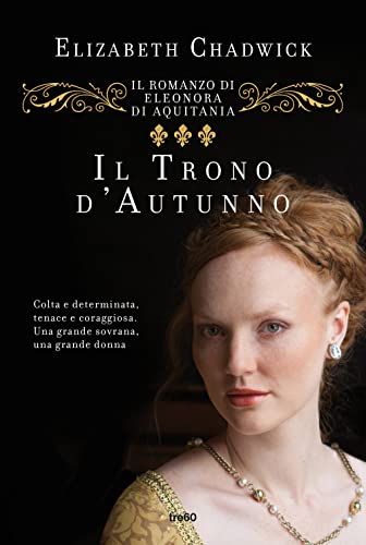 Imagen de archivo de Il trono d'autunno. Il romanzo di Eleonora d'Aquitania a la venta por medimops