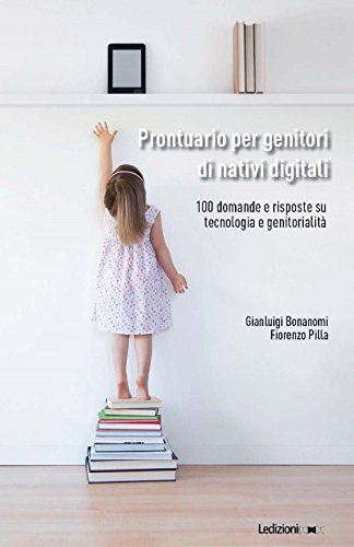 9788867056996: Prontuario per genitori di nativi digitali. 100 domande e risposte su tecnologia e genitorialit