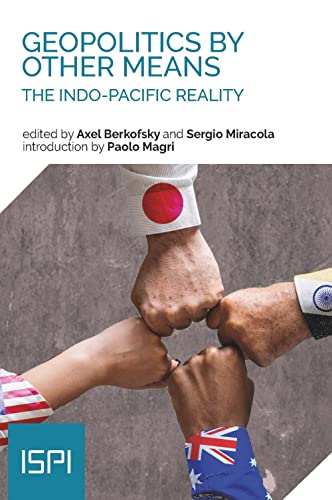 Beispielbild fr Geopolitics by Other Means: The Indo-Pacific Reality (Ispi Publications) zum Verkauf von Lucky's Textbooks