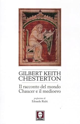 Il racconto del mondo. Chaucer e il Medioevo (9788867080052) by G.K. Chesterton