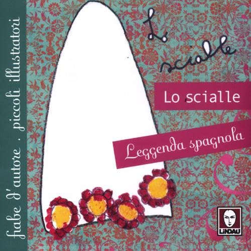 9788867080083: Lo scialle. Leggenda spagnola. Ediz. illustrata (Fiabe d'autore piccoli illustratori)