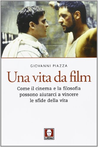 Imagen de archivo de Una vita da film. Come il cinema e la filosofia possono aiutarci a vincere le sfide della vita a la venta por medimops