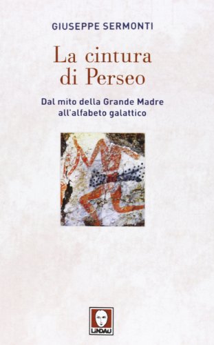 9788867080939: La cintura di Perseo. Dal mito della Grande Madre all'alfabeto galattico (Biblioteca)