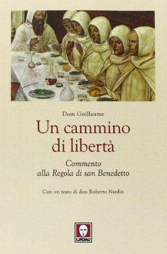 9788867080946: Un cammino di libert. Un commento alla regola di san Benedetto (I pellicani/Monastica)