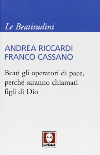 9788867081127: Beati gli operatori di pace, perch saranno chiamati figli di Dio (I pellicani/Le Beatitudini)