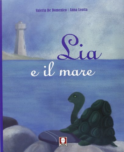 9788867081196: Lia e il mare (Grandi avventure seguendo una stella!)