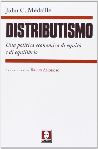 9788867081769: Distributismo. Una politica economica di equit e di equilibrio