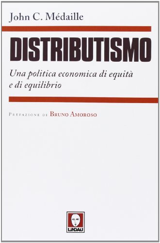 Stock image for Distributismo. Una politica economica di equit e di equilibrio (Italian) for sale by Brook Bookstore On Demand