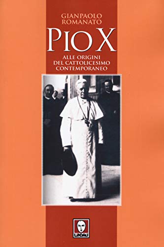 Beispielbild fr Pio X. Alle origini del cattolicesimo contemporaneo zum Verkauf von medimops
