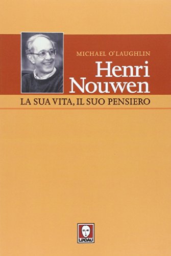 Beispielbild fr Henri Nouwen. La sua vita, il suo pensiero zum Verkauf von libreriauniversitaria.it
