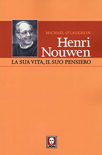 Imagen de archivo de Henri Nouwen. La sua vita, il suo pensiero a la venta por libreriauniversitaria.it