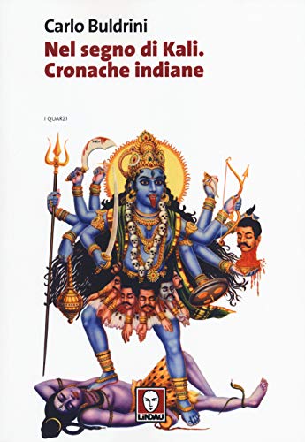 Imagen de archivo de Nel segno di Kali. Cronache indiane a la venta por libreriauniversitaria.it
