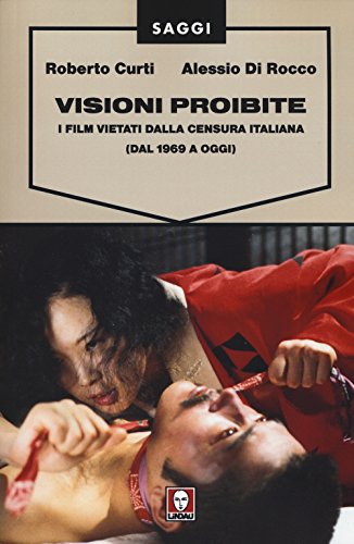 9788867083121: Visioni proibite. I film vietati dalla censura italiana (dal 1969 a oggi) (Saggi)