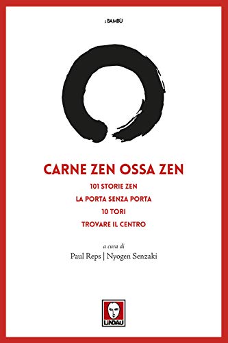 Beispielbild fr Carne zen ossa zen. 101 storie zen - La porta senza porta - 10 tori - Trovare il centro zum Verkauf von Librerie Dedalus e Minotauro