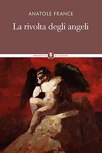 Rivolta degli angeli (la) - France Anatole