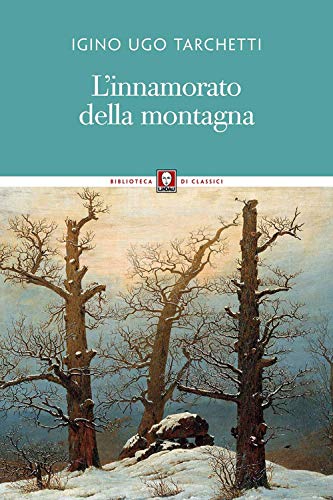 Beispielbild fr L'innamorato della montagna zum Verkauf von libreriauniversitaria.it