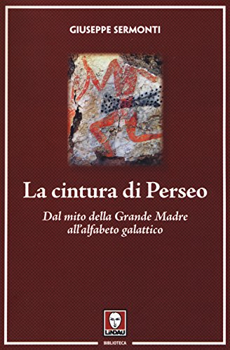 Beispielbild fr La cintura di Perseo. Dal mito della Grande Madre all'alfabeto galattico (Italian) zum Verkauf von Brook Bookstore On Demand