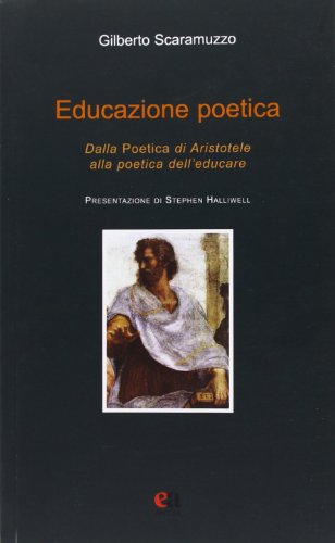 Beispielbild fr Educazione poetica. Dalla Poetica di Aristotele alla poetica dell'educare zum Verkauf von medimops