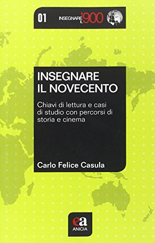 Beispielbild fr Insegnare il Novecento. Chiavi di lettura e casi di studio con percorsi di storia e cinema zum Verkauf von medimops