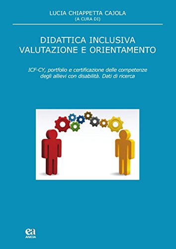 9788867091942: Didattica inclusiva valutazione e orientamento. ICF-CY, portfolio e certificazione delle competenze degli allievi con disabilit (Pedagogia e didattica inclusive)