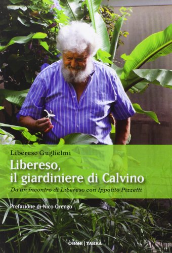 Beispielbild fr Libereso, il giardiniere di Calvino. Da un incontro di Libereso Guglielmi con Ippolito Pizzetti zum Verkauf von medimops