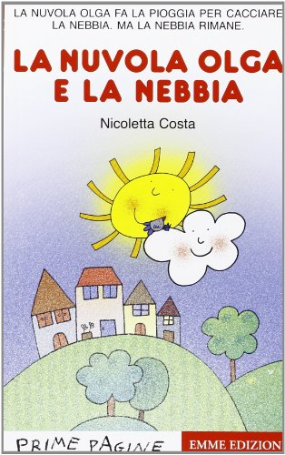 Prime Pagine in Italiano: LA Nuvola Olga E LA Nebbia (Italian Edition) -  Nicoletta Costa: 9788867140794 - AbeBooks