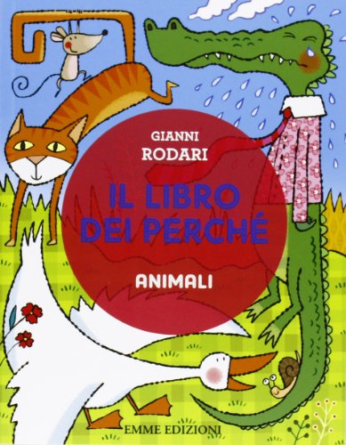 Beispielbild fr Il libro dei perch. Animali Rodari, Gianni zum Verkauf von Brook Bookstore
