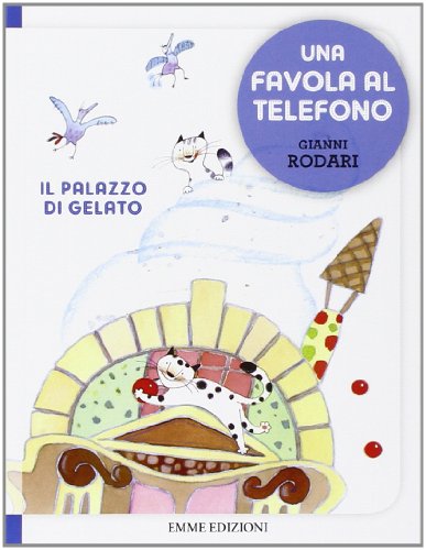 Beispielbild fr Il palazzo di gelato - Una favola al telefono (Italian Edition) zum Verkauf von ThriftBooks-Atlanta