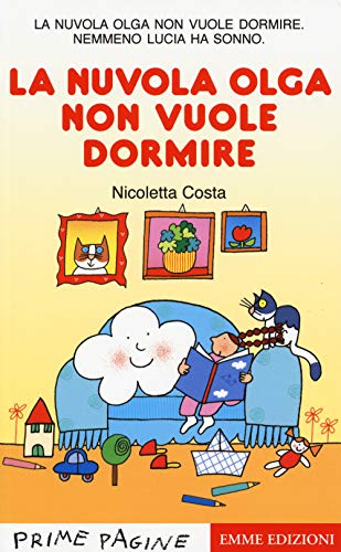 Prime Pagine in Italiano: La Nuvola Olga Non Vuole Dormire (Italian  Edition) - Nicoletta Costa: 9788867142484 - AbeBooks