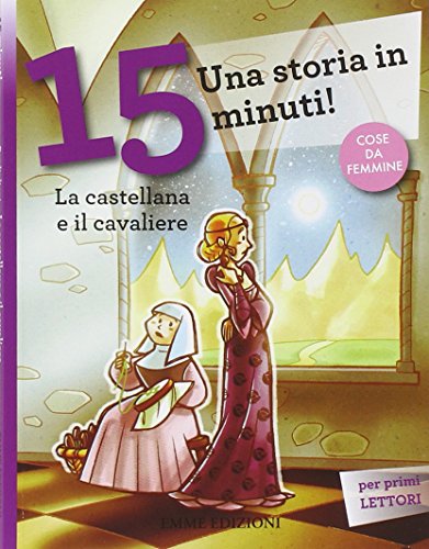 Beispielbild fr La castellana e il cavaliere. Una storia in 15 minuti! zum Verkauf von Brook Bookstore