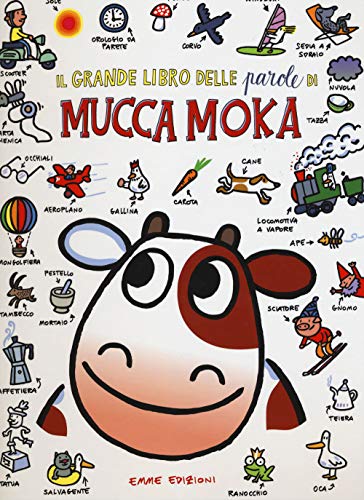 Il grande libro delle parole di mucca Moka. Ediz. illustrata - Traini,  Agostino: 9788867143153 - AbeBooks