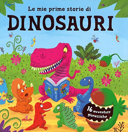 Stock image for Le mie prime storie di dinosauri. 16 avventure giurassiche. Ediz. a colori for sale by medimops