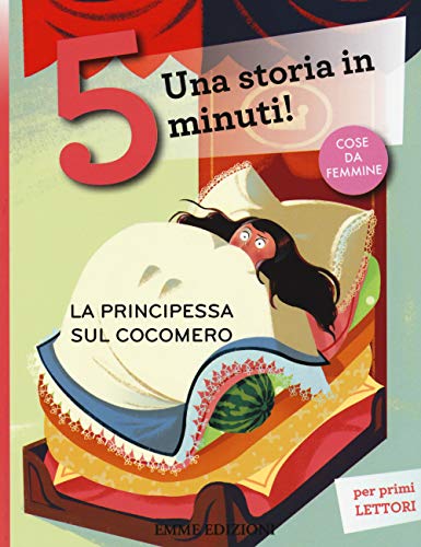 Stock image for La principessa sul cocomero. Una storia in 5 minuti! for sale by Revaluation Books